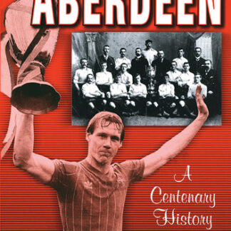 Aberdeen: A Centenary History 1903-2003