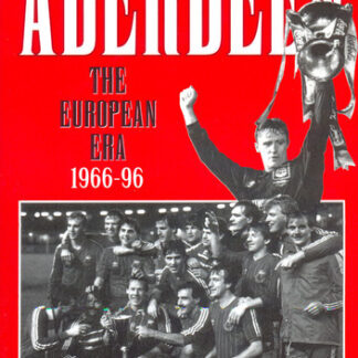 Aberdeen: The European Era 1966-1996