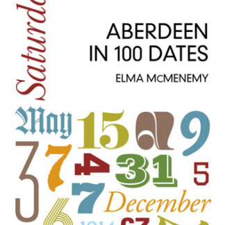 Aberdeen in 100 Dates