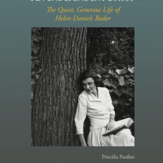 An Independent Spirit: The Quiet, Generous Life of Helen Daniels Bader