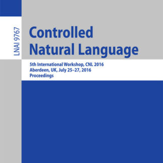 Controlled Natural Language: 5th International Workshop, CNL 2016, Aberdeen, UK, July 25-27, 2016, Proceedings