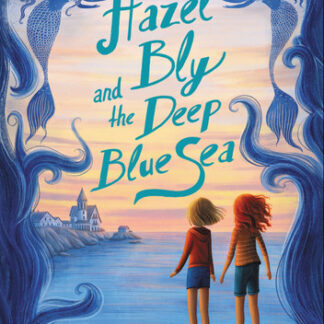 Hazel Bly and the Deep Blue Sea