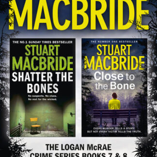 Logan McRae Crime Series Books 7 and 8: Shatter the Bones, Close to the Bone (Logan McRae)
