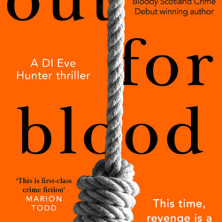 Out For Blood: The tense and addictive detective thriller set in Aberdeen