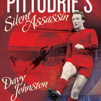 Pittodrie's Silent Assassin: Davy Johnston - Aberdeen FC, Nairn and Caley Sharpshooter