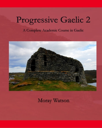 Progressive Gaelic 2: A Complete Academic Course in Gaelic