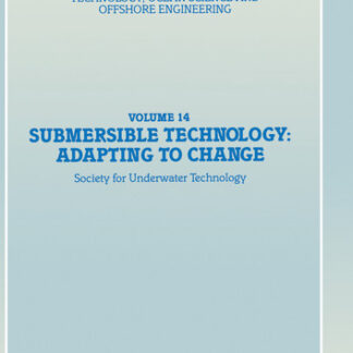 Submersible Technology: Adapting to Change: Proceedings of an international conference ('SUBTECH '87- Adapting to Change') organized jointly by the Association of Offshore Diving Contractors and the Society for Underwater Technology, and held Aberdee
