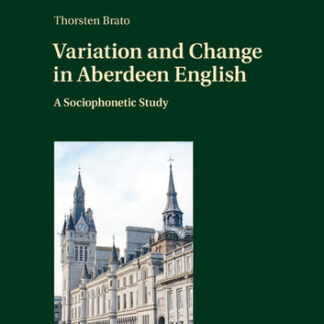 Variation and Change in Aberdeen English: A Sociophonetic Study