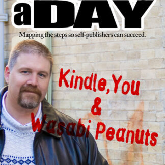 100 SALES A DAY: Kindle, You & Wasabi Peanuts: Mapping the steps so self-publishers can succeed.