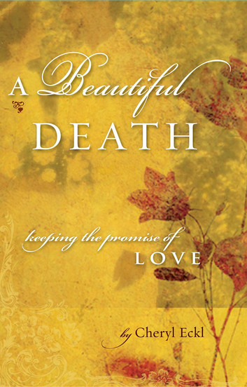 A Beautiful Death: Keeping the Promise of Love