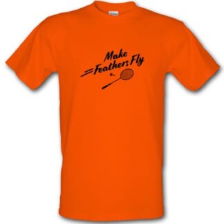 Make Feathers Fly male t-shirt.