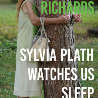 Sylvia Plath Watches Us Sleep But We Don't Mind