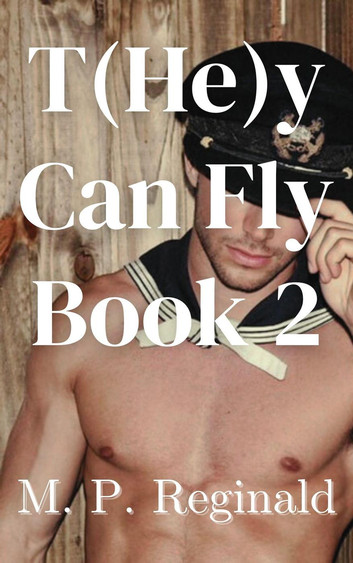 T(He)y Can Fly Book 2: T(he)y Can Fly, #2