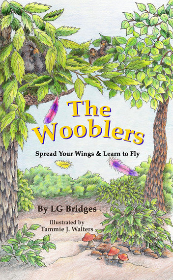 The Wooblers: Spread Your Wings & Learn to Fly