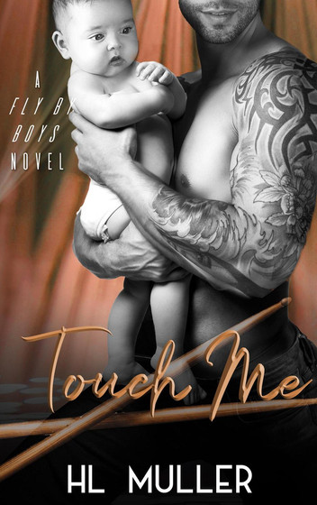 Touch Me: A Fly By Boys Novel: Fly By Boys, #3
