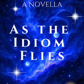 As the Idiom Flies: The Archive of Unfinished Tomorrows, #7